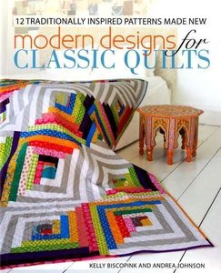 Modern Designs For Classic Quilts