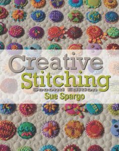 Creative Stitching 2nd Edition - Sue Spargo