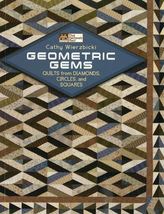 Geometric Gems - Quilts from Diamonds, Circles and Squares