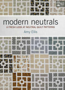 Modern Neutrals, a fresh look at neutral quilt patterns
