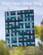 Mini Come What May - Jaybird Quilts