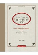 Mon Cahier de Broderie Les travaux d'ècolières